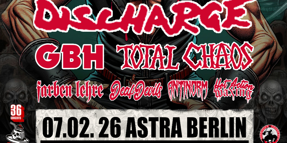 Tickets TOTAL CHAOS + DISCHARGE + GBH, Support: FARBEN LEHRE + DEAF DEVILS + ANTINORM + HOT ACTION WAXING + AFTERPARTY in Berlin
