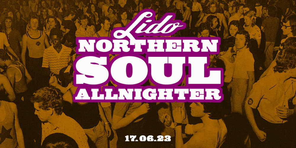 Tickets LIDO NORTHERN SOUL ALLNIGHTER VOL. 3, DJs: Gerd Baum, Rhys Webb, Hendrik Irmscher, Freddy Palmer in Berlin