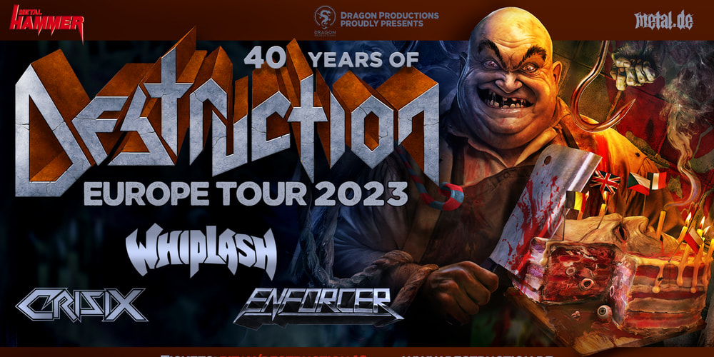 Tickets Destruction + Whiplash + Enforcer + Crisix, 40 years of Destruction Euro Tour in Berlin